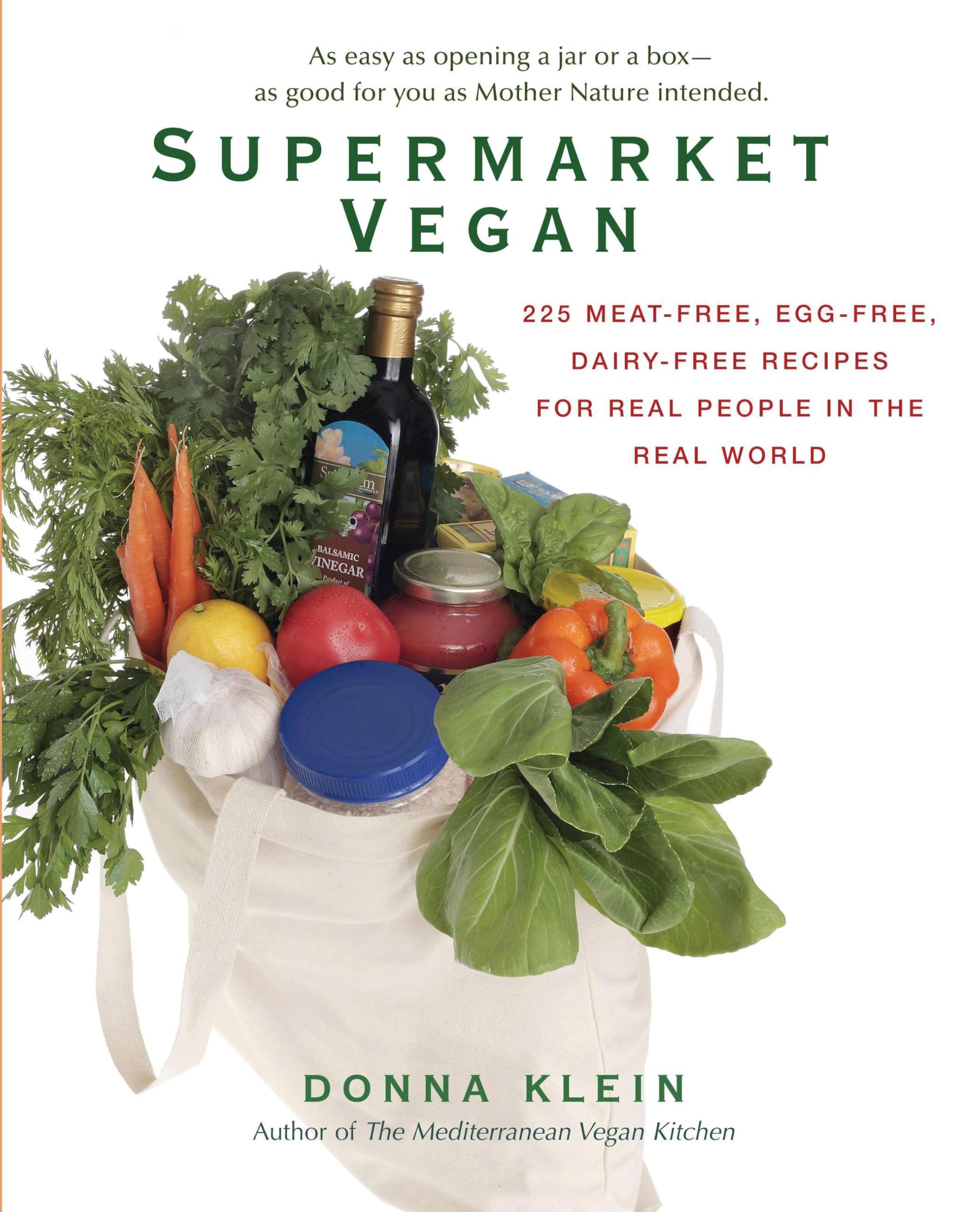 Buy Supermarket Vegan: 225 Meat-Free, Egg-Free, Dairy-Free Recipes for Real People in the Real World — BookShops.in