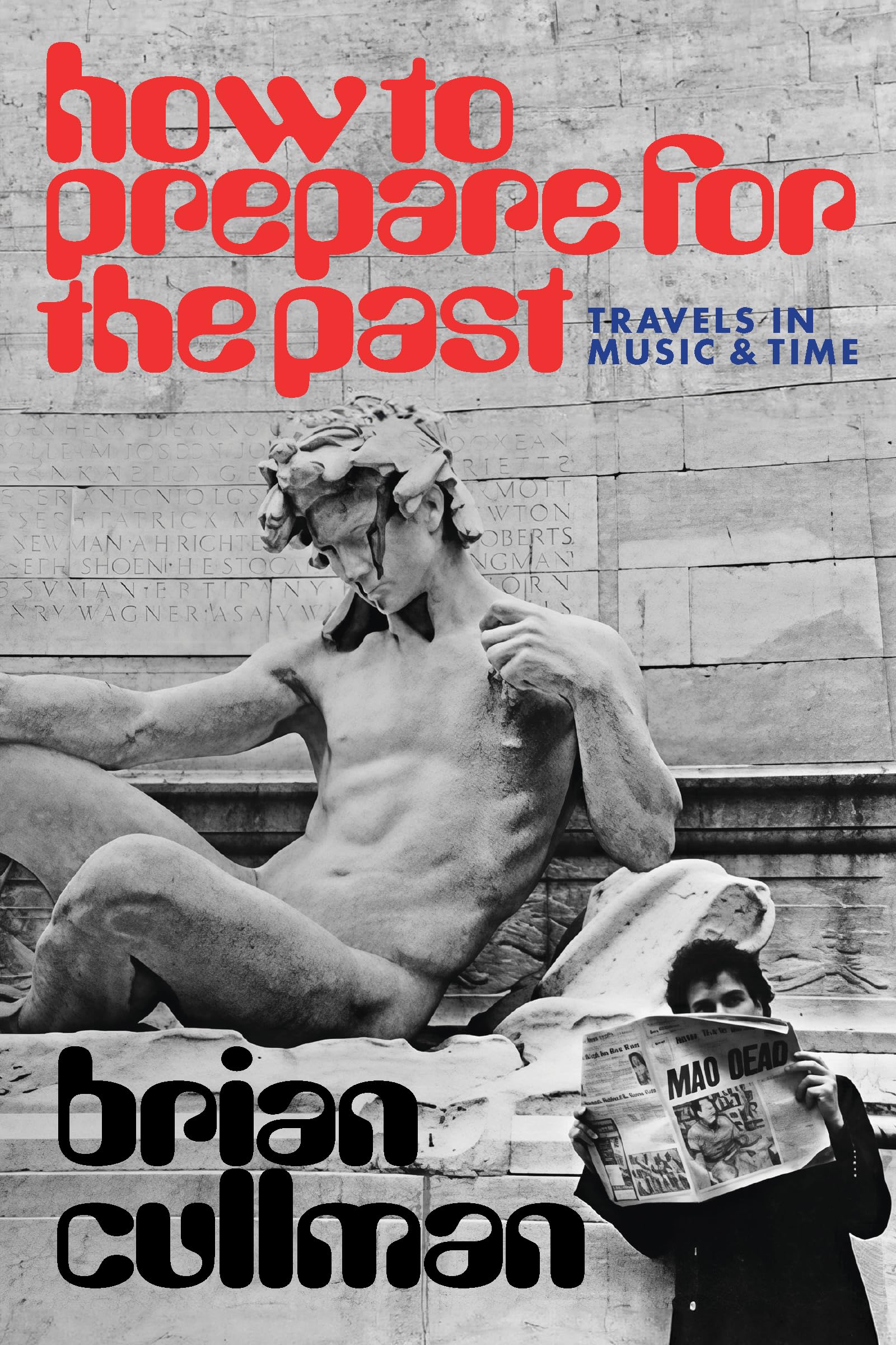 How To Prepare for the Past by Brian Cullman - 9798988670100