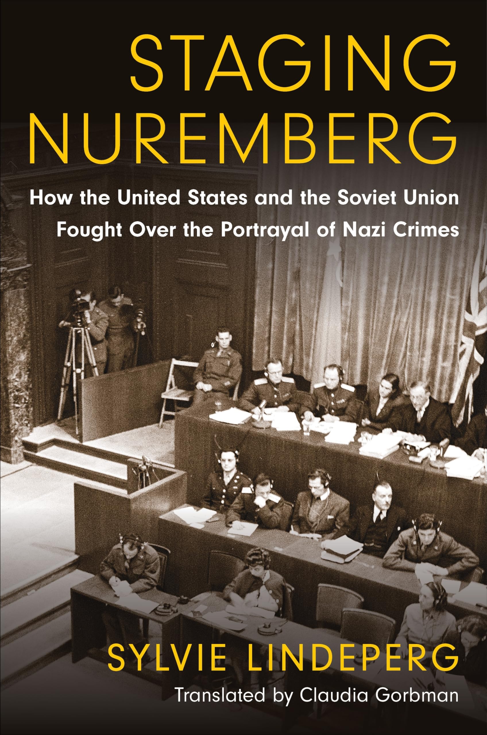 Staging Nuremberg USA Soviet Union Nazi Crimes Portrayal Investigating Visible Evidence Book