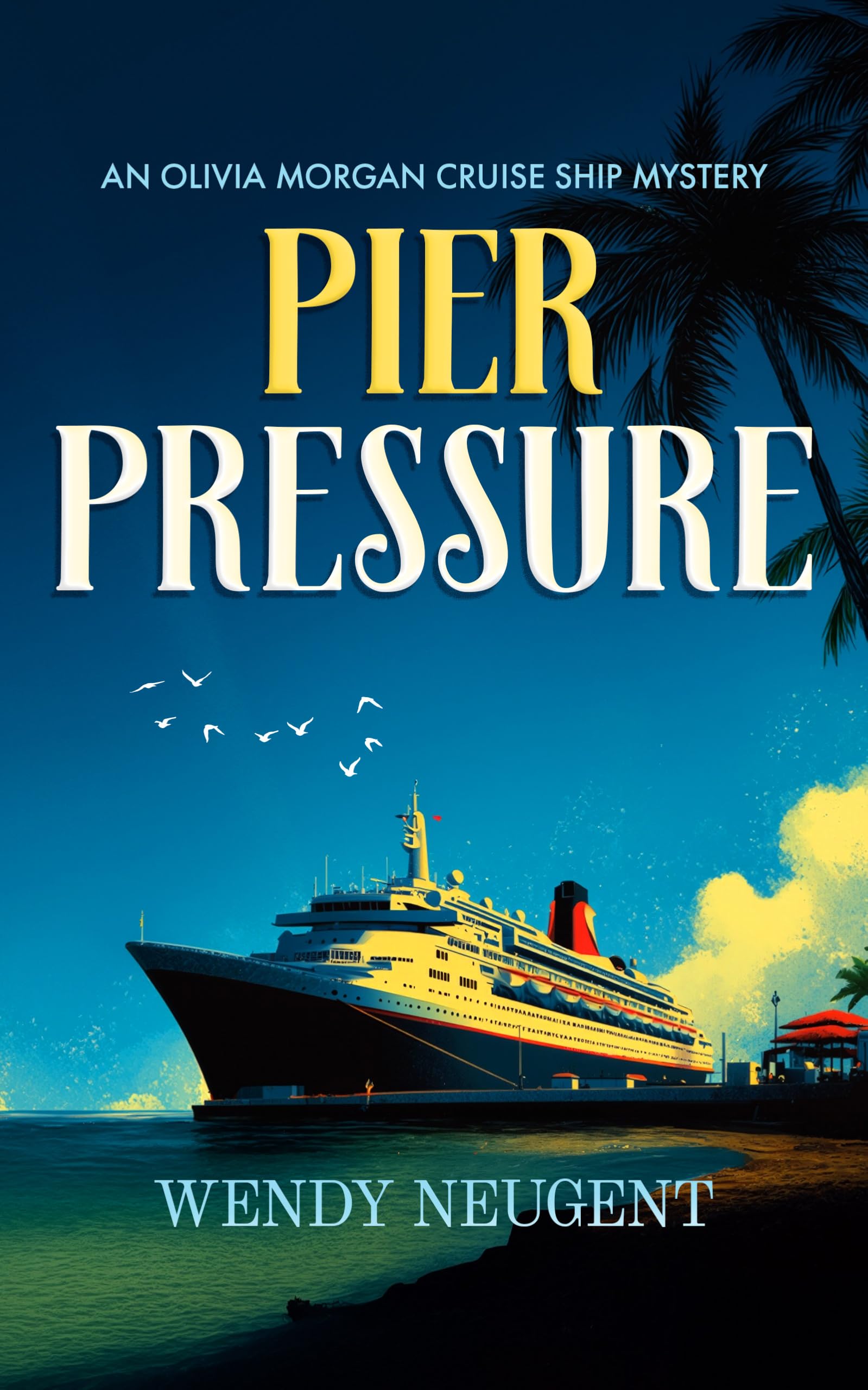 Pier Pressure: An Olivia Morgan Cruise Ship Mystery