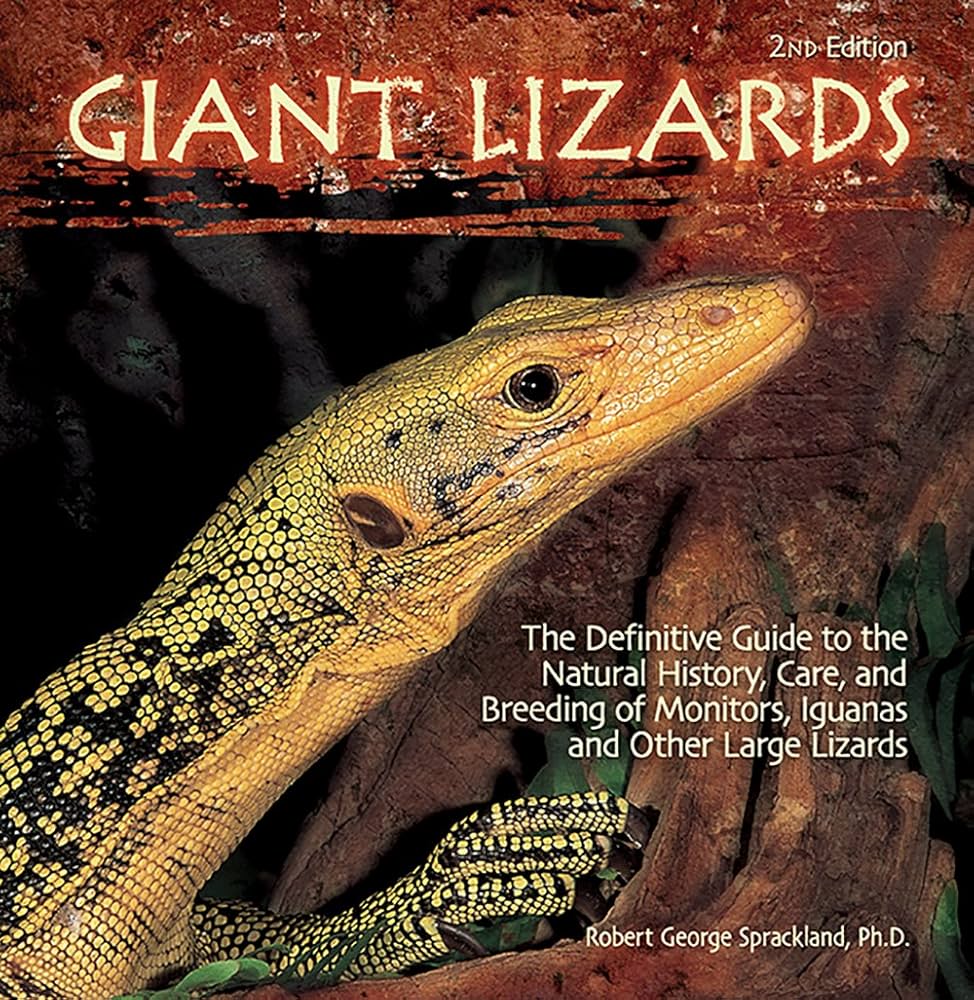 Giant Lizards: The Definitive Guide to the Natural History