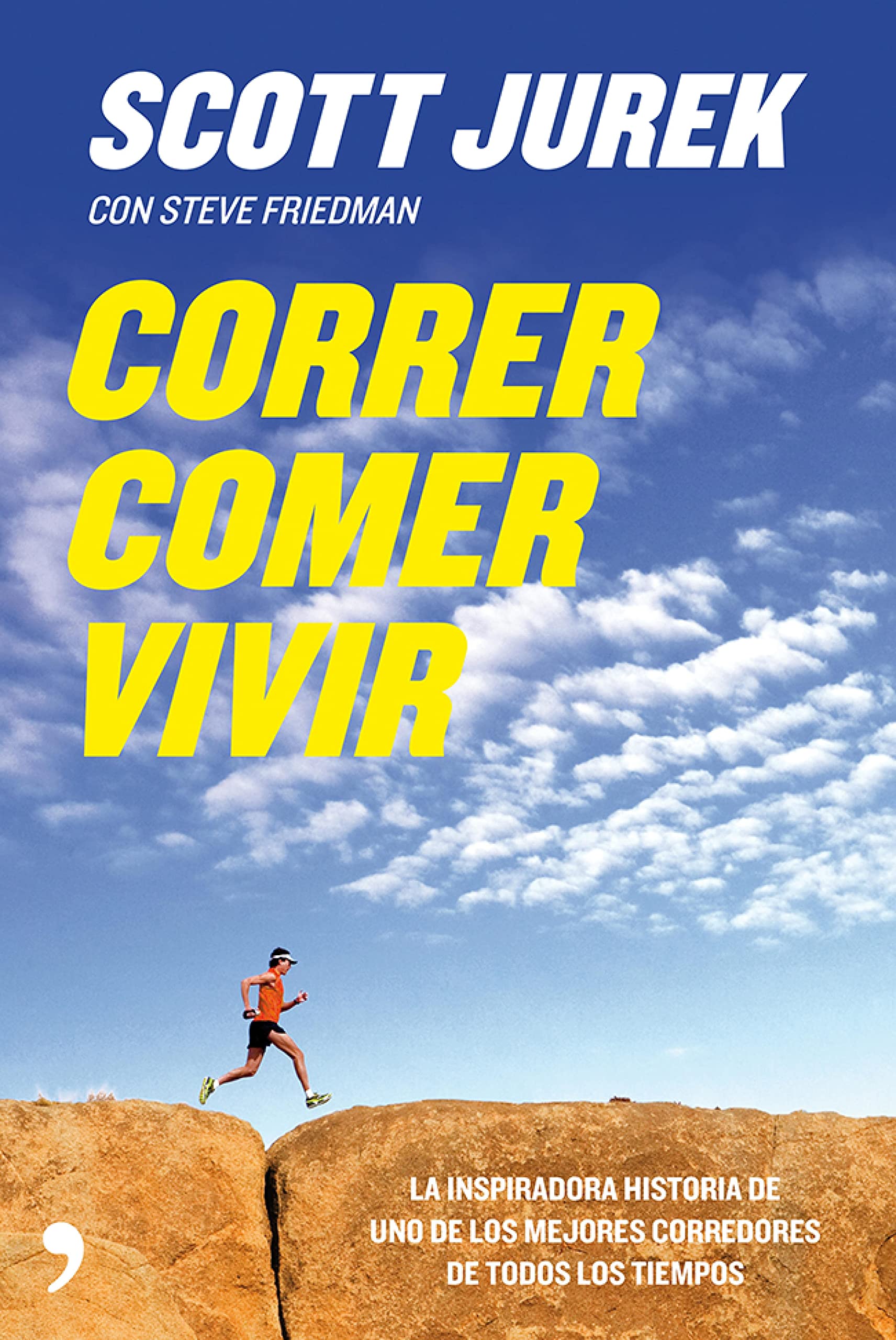Correr, comer, vivir: La inspiradora historia de uno de los mejores corredores de todos los tiempos (Spanish Edition)