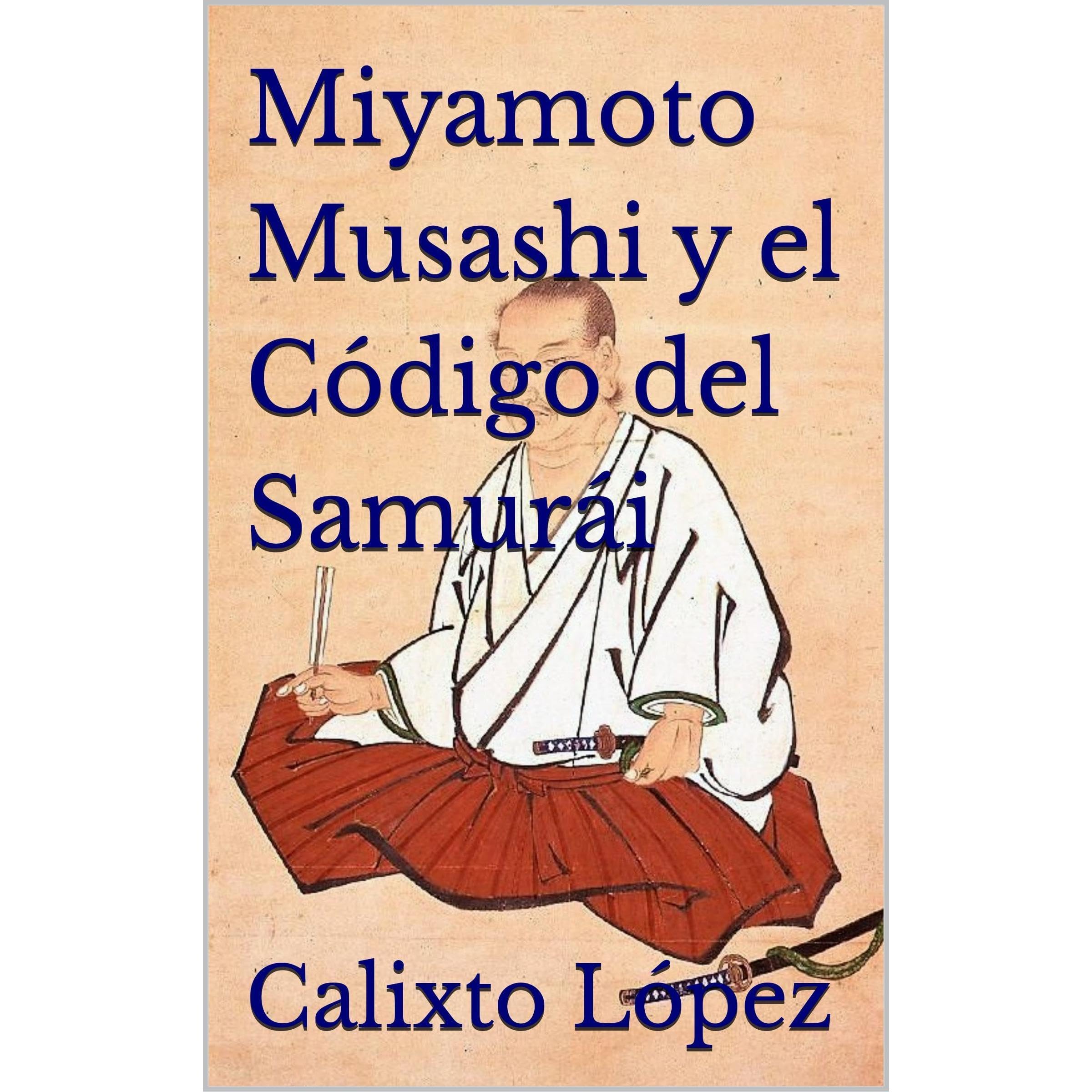 Miyamoto Musashi y el Código del Samurái