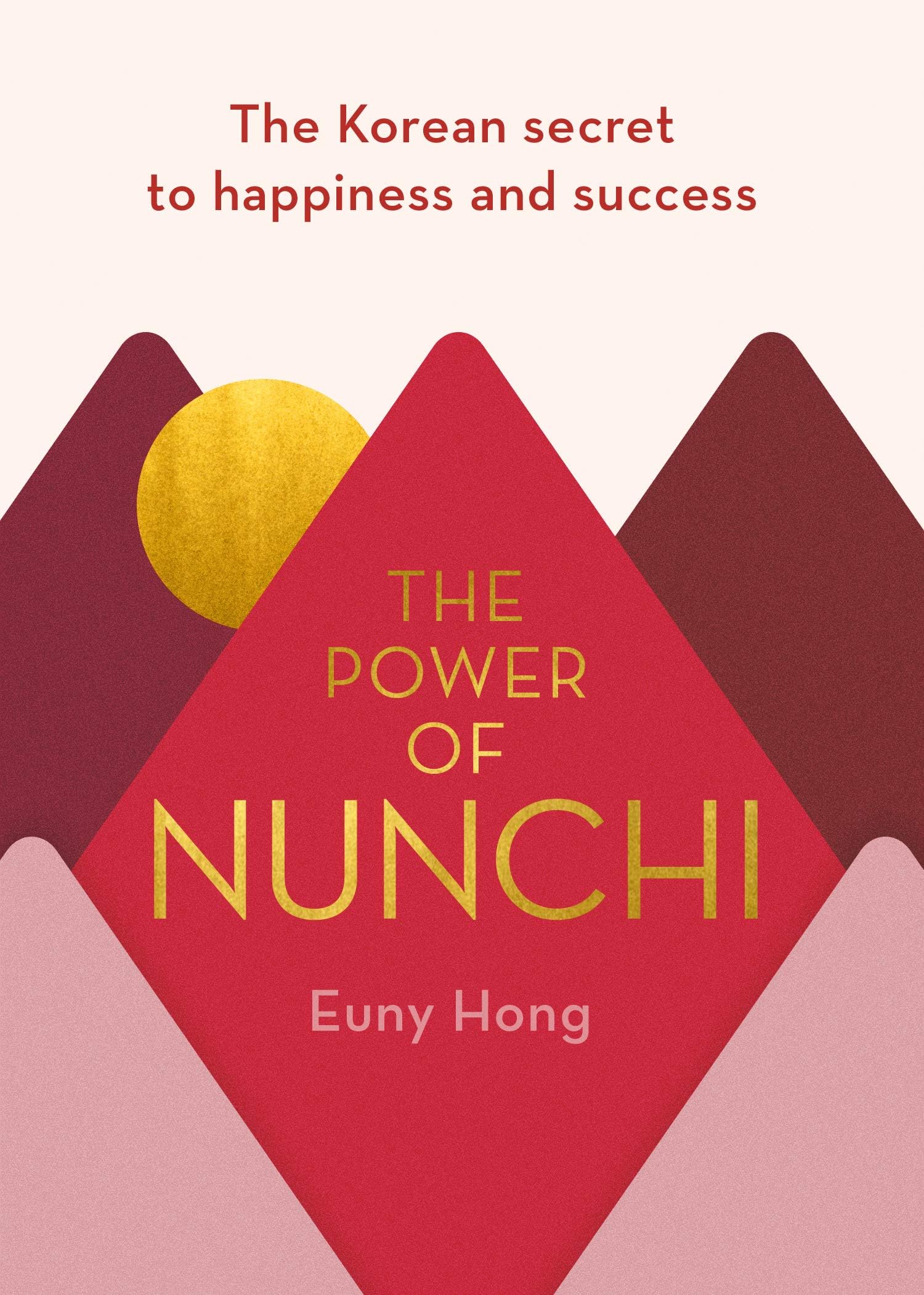 Hutchinson The Power of Nunchi: The Korean Secret to Happiness and Success