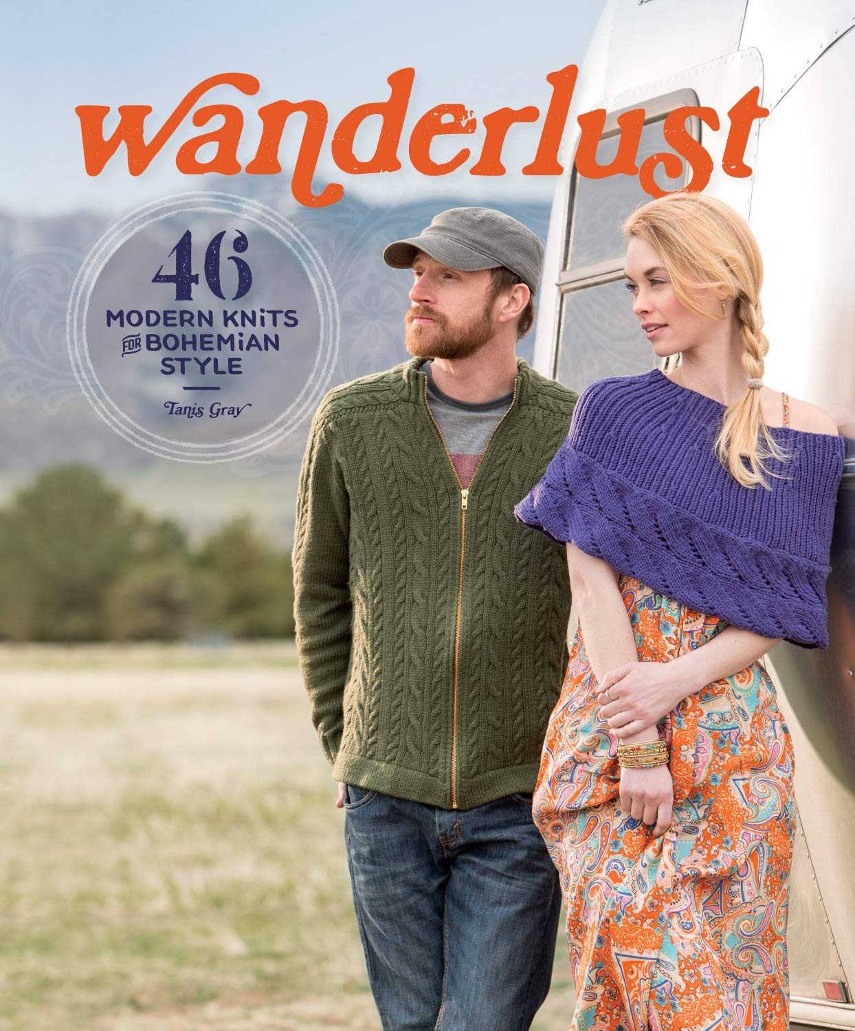 Wanderlust: 46 Modern Knits for Bohemian Style,Tanis Gray