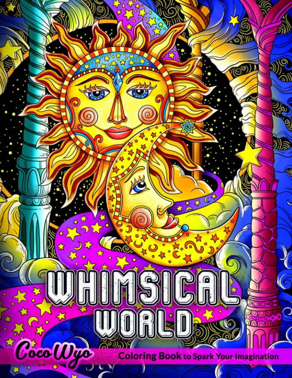 Whimsical World Coloring Book: Adult Coloring Book With Fantastical and Wonder Illustration For Stress Relief