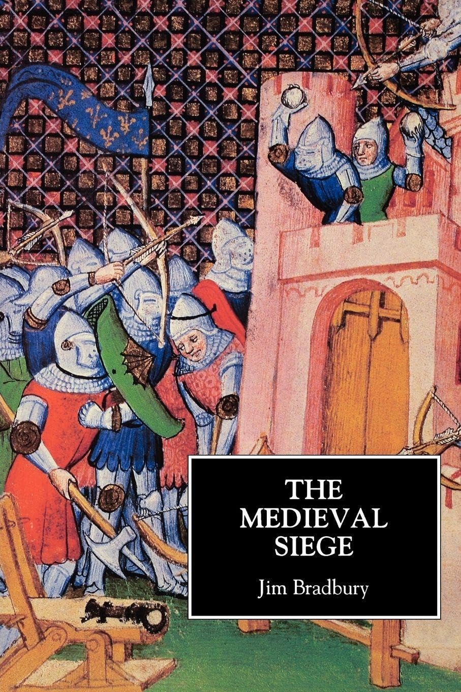 The Medieval Siege - Bradbury, Jim