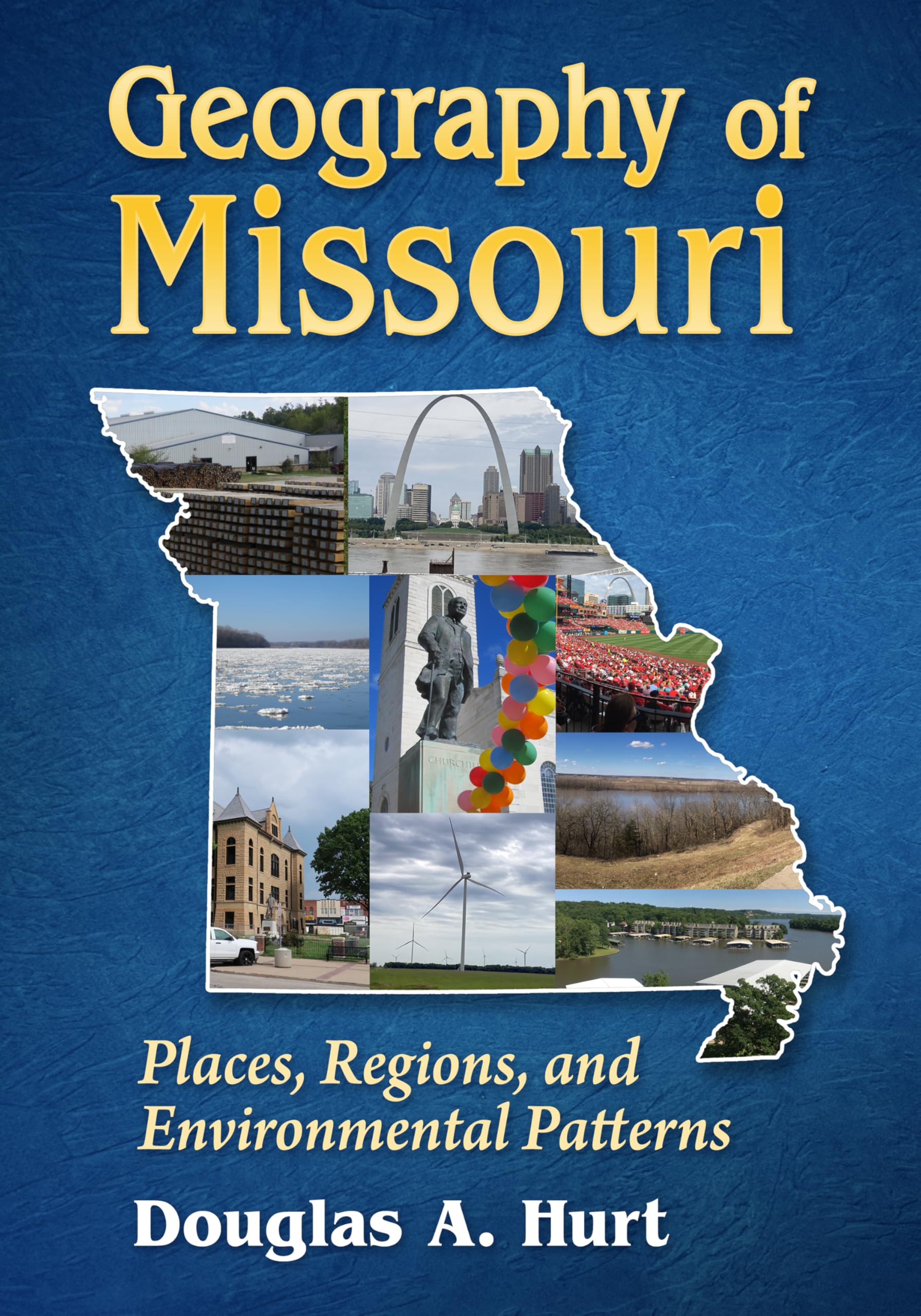 Geography of Missouri: Places, Regions, and Environmental Patterns