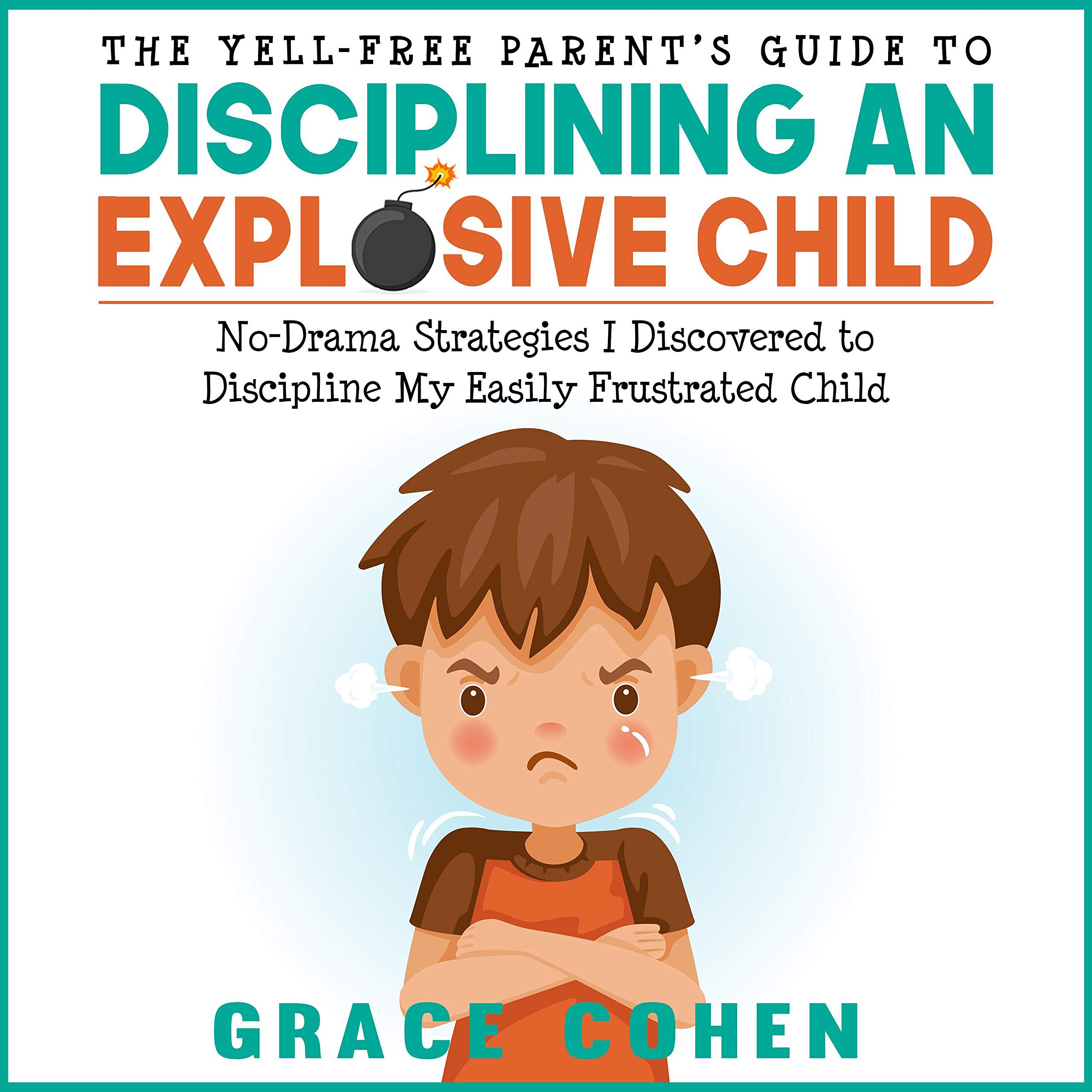 Cover art for The Yell-Free Parent’s Guide to Disciplining an Explosive Child