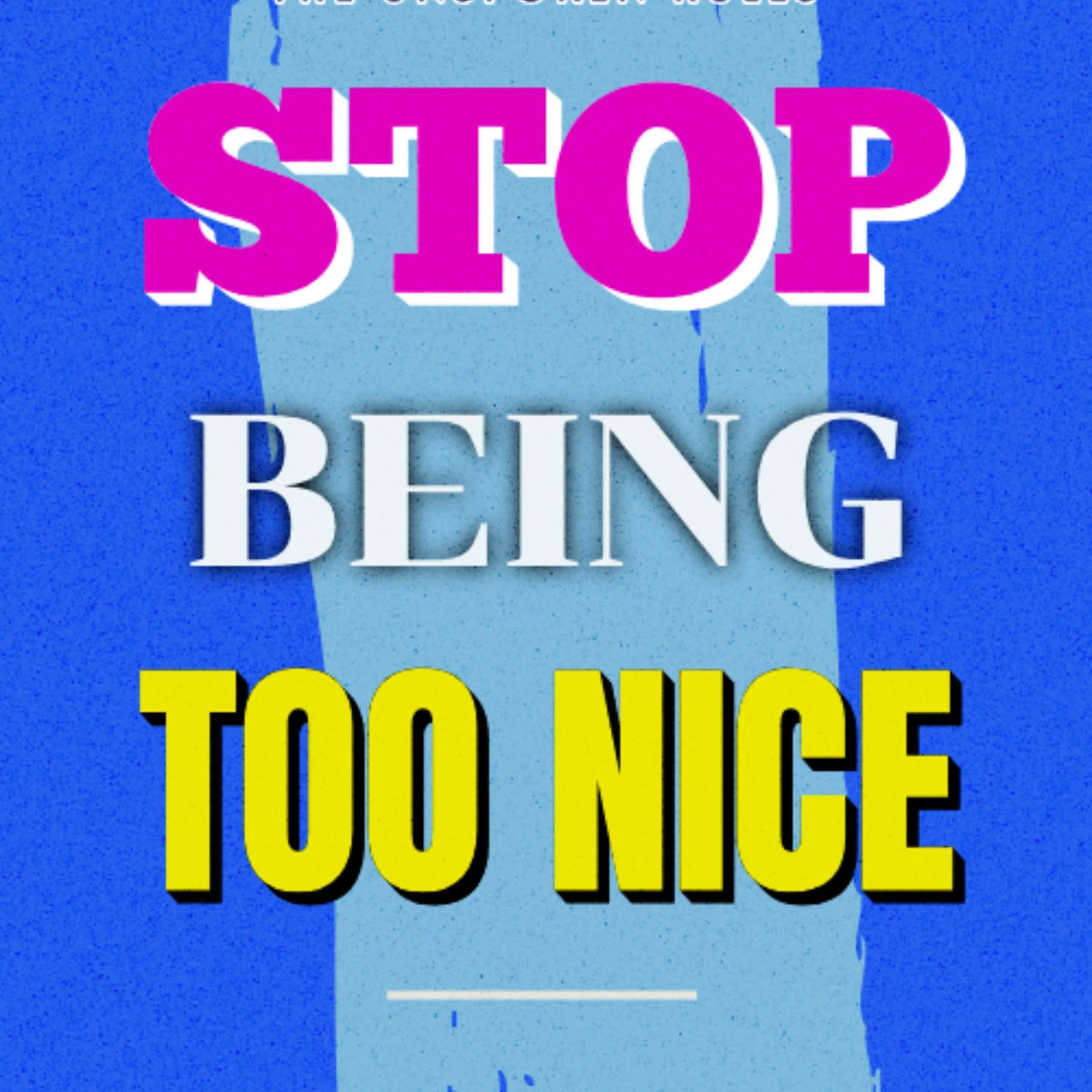 Cover art for Stop Being Too Nice