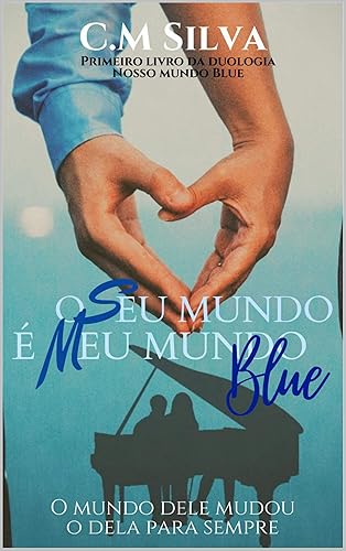 O seu mundo é meu mundo Blue (Nosso mundo Blue Livro 1)