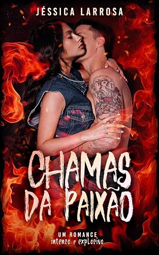 Chamas da Paixão- Livro I Série Ardentes