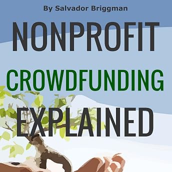 Nonprofit Crowdfunding Explained Audiobook by Salvador Briggman episode artwork