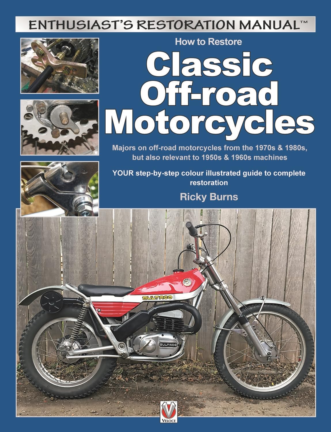 How to Restore Classic Off-road Motorcycles: Majors on off-road motorcycles from the 1970s & 1980s, but also relevant to 1950s & 1960s machines (Enthusiast's Restoration Manual)