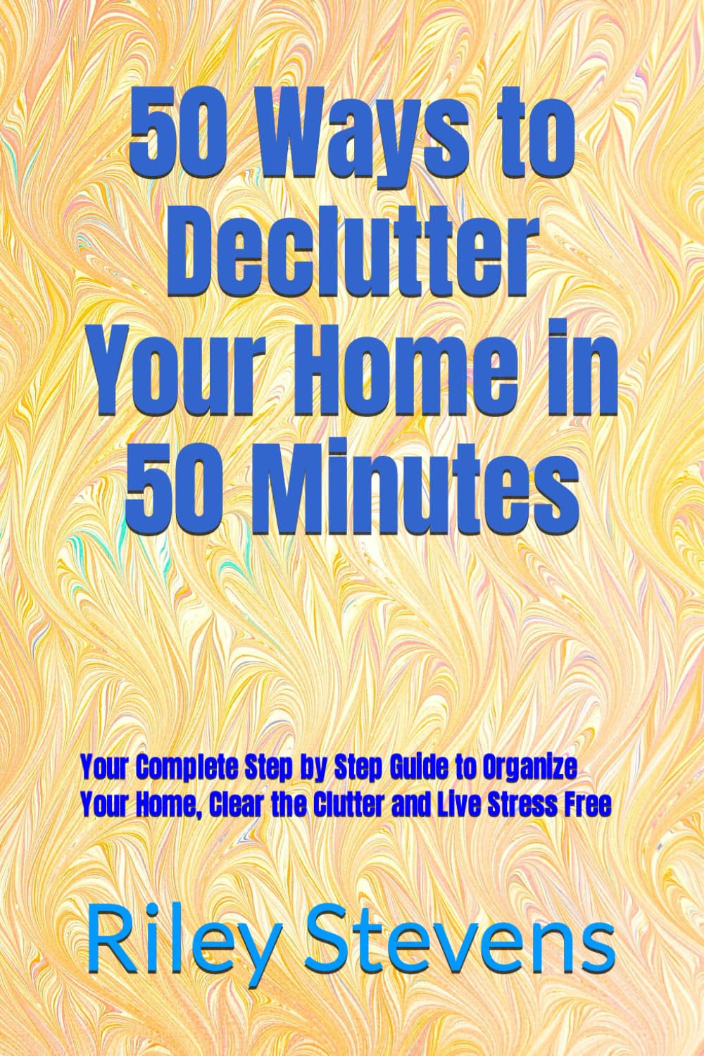50 Ways to Declutter Your Home in 50 Minutes Your