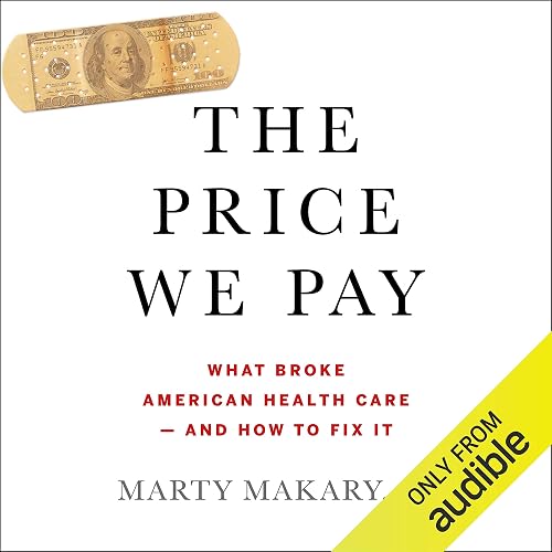 The Price We Pay: What Broke American Health Care -