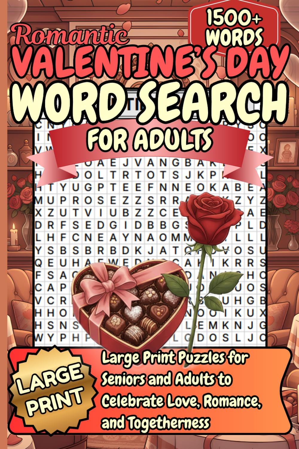 Romantic Valentine's Day Word Search: Large Print Puzzles for Seniors and Adults to Celebrate Love, Romance and Togetherness