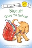 Biscuit Goes to School (My First I Can Read)