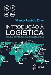 Introdução à Logística - Fundamentos, Práticas e Integração