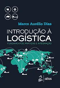 Introdução à Logística - Fundamentos, Práticas e Integração