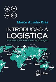 Introdução à Logística - Fundamentos, Práticas e Integração