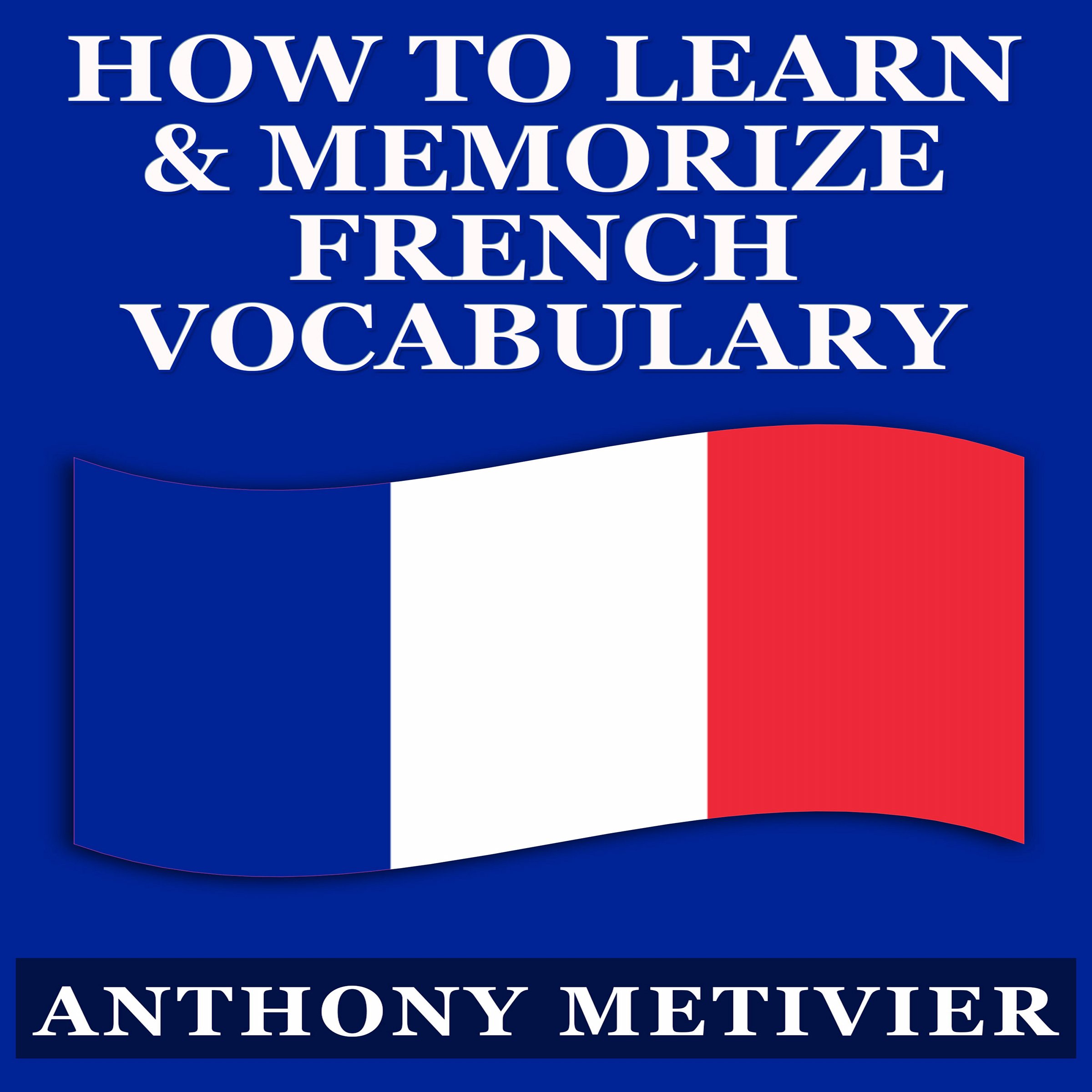 Cover art for How to Learn and Memorize French Vocabulary