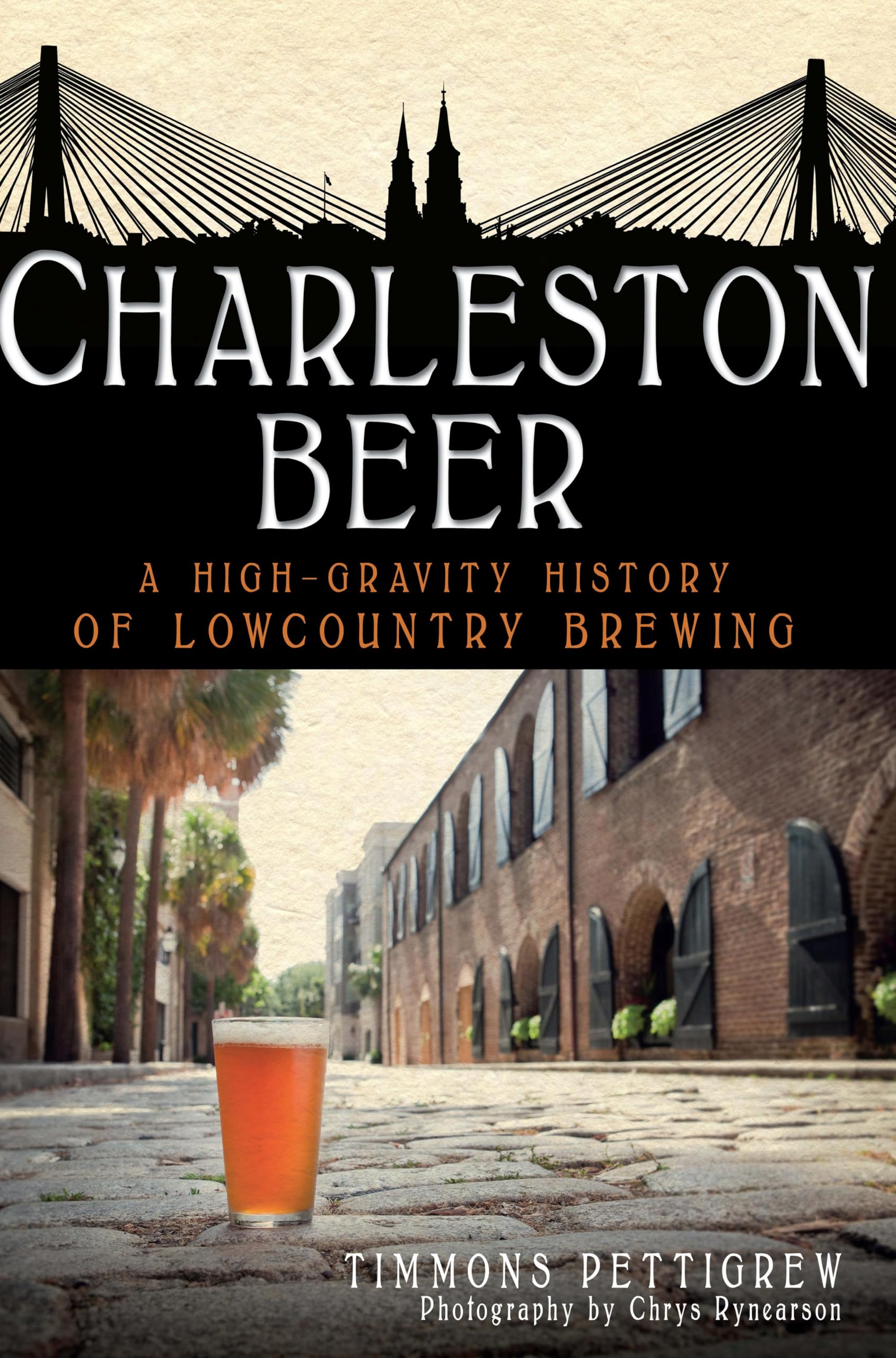 Charleston Beer: A High-Gravity History of Lowcountry Brewing (American Palate)