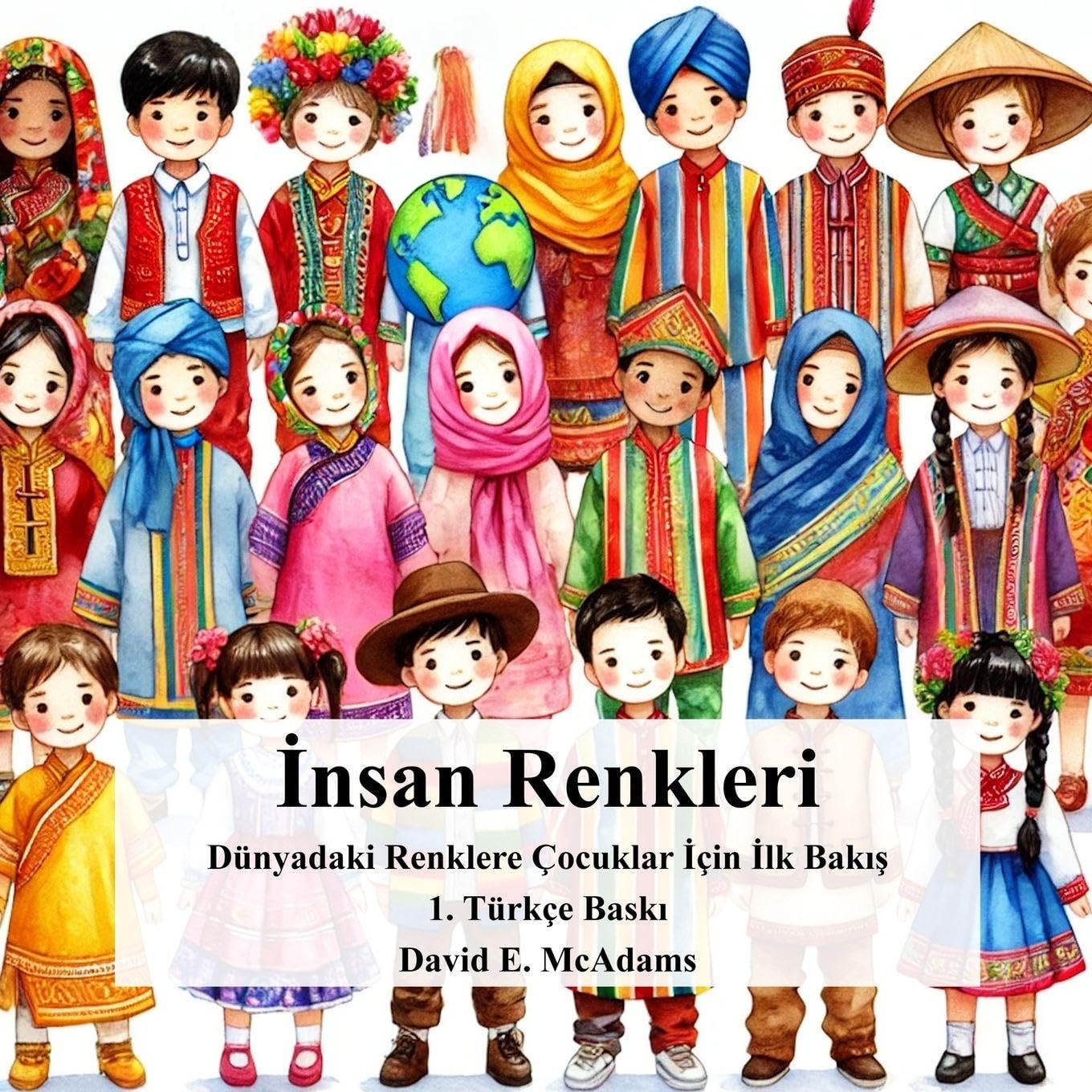 İnsan Renkleri: Dünyadaki Renklere Çocuklar İçin İlk Bakış (Doğadaki Renkler)