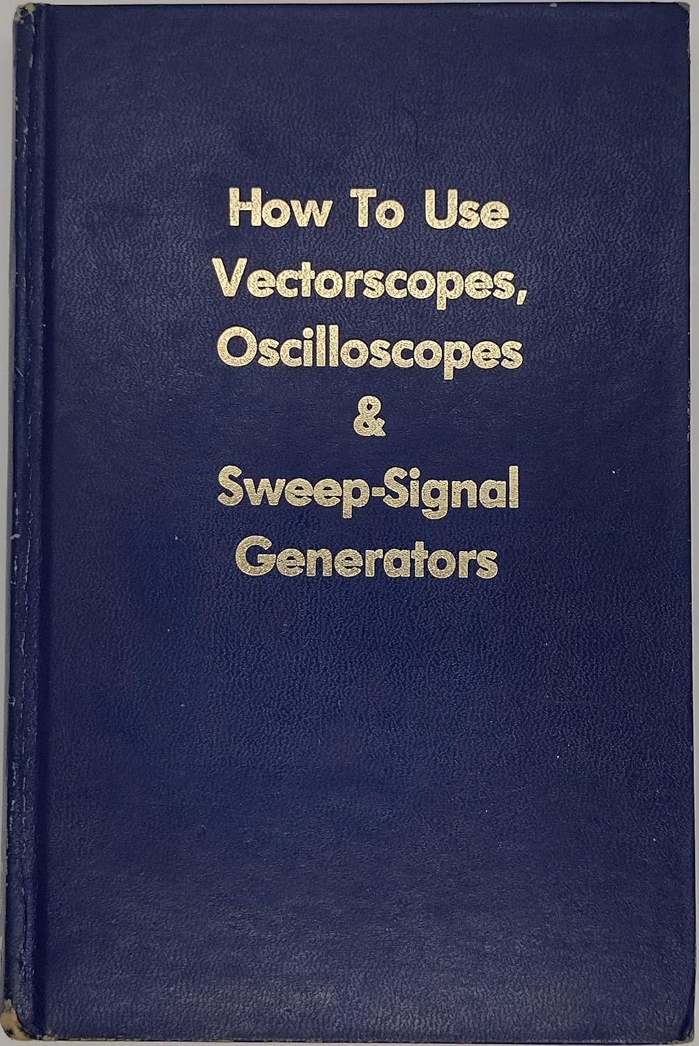 How to Use Vectorscopes, Oscilloscopes & SweepSignal Generators