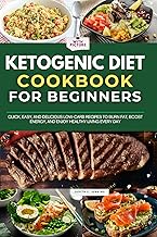 Ketogenic Diet Cookbook for Beginners with Pictures: Quick, Easy, and Delicious Low-Carb Recipes to Burn Fat, Boost Energy, and Enjoy Healthy Living Every Day