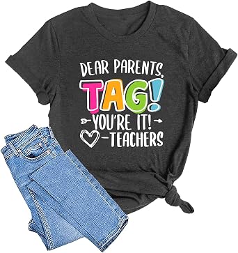 LAZYCHILD Dear Parents Tag Youre It Love Teachers Shirt Women Last Day School T-Shirt Funny Teacher Tee Tops