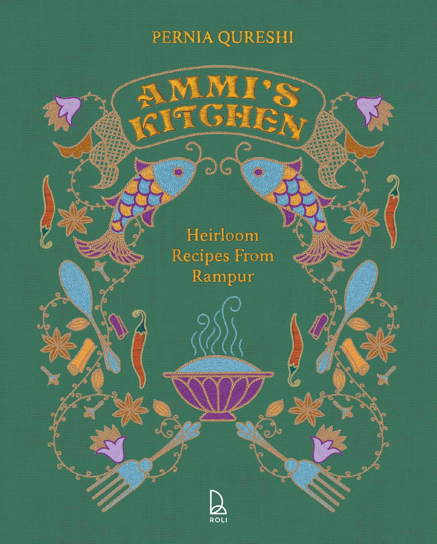 Ammi's Kitchen: Heirloom Recipes from Rampur
