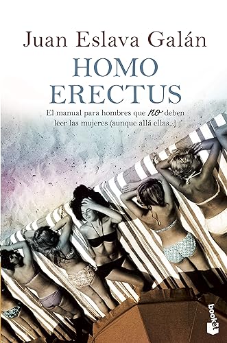 Homo erectus: El manual para hombres que NO deben leer las mujeres (aunque allá ellas...) (Divulgación)