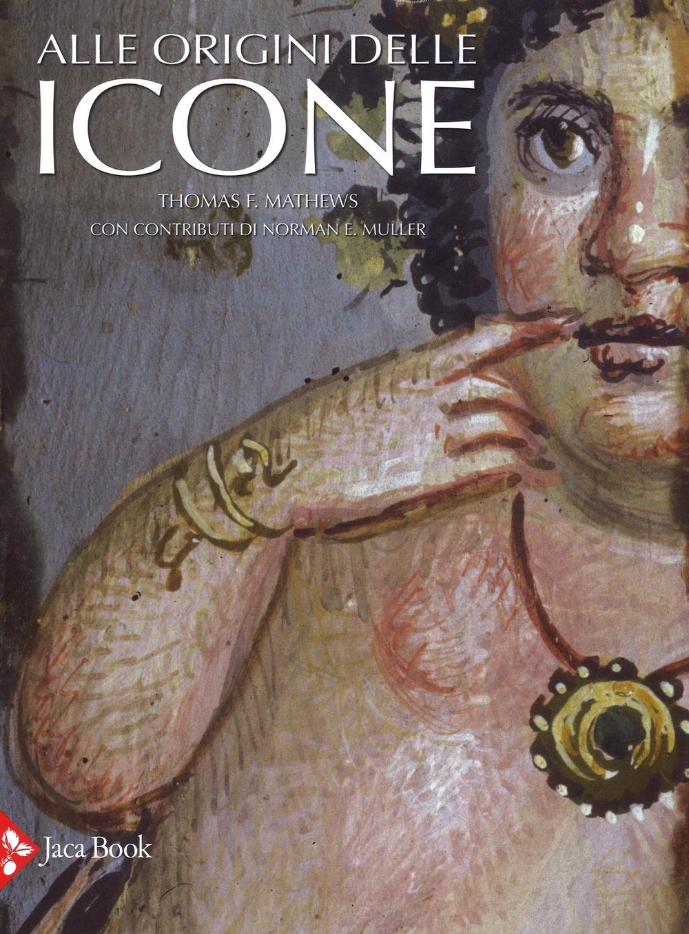 Alle origini delle icone livre iconographie chrétienne histoire art