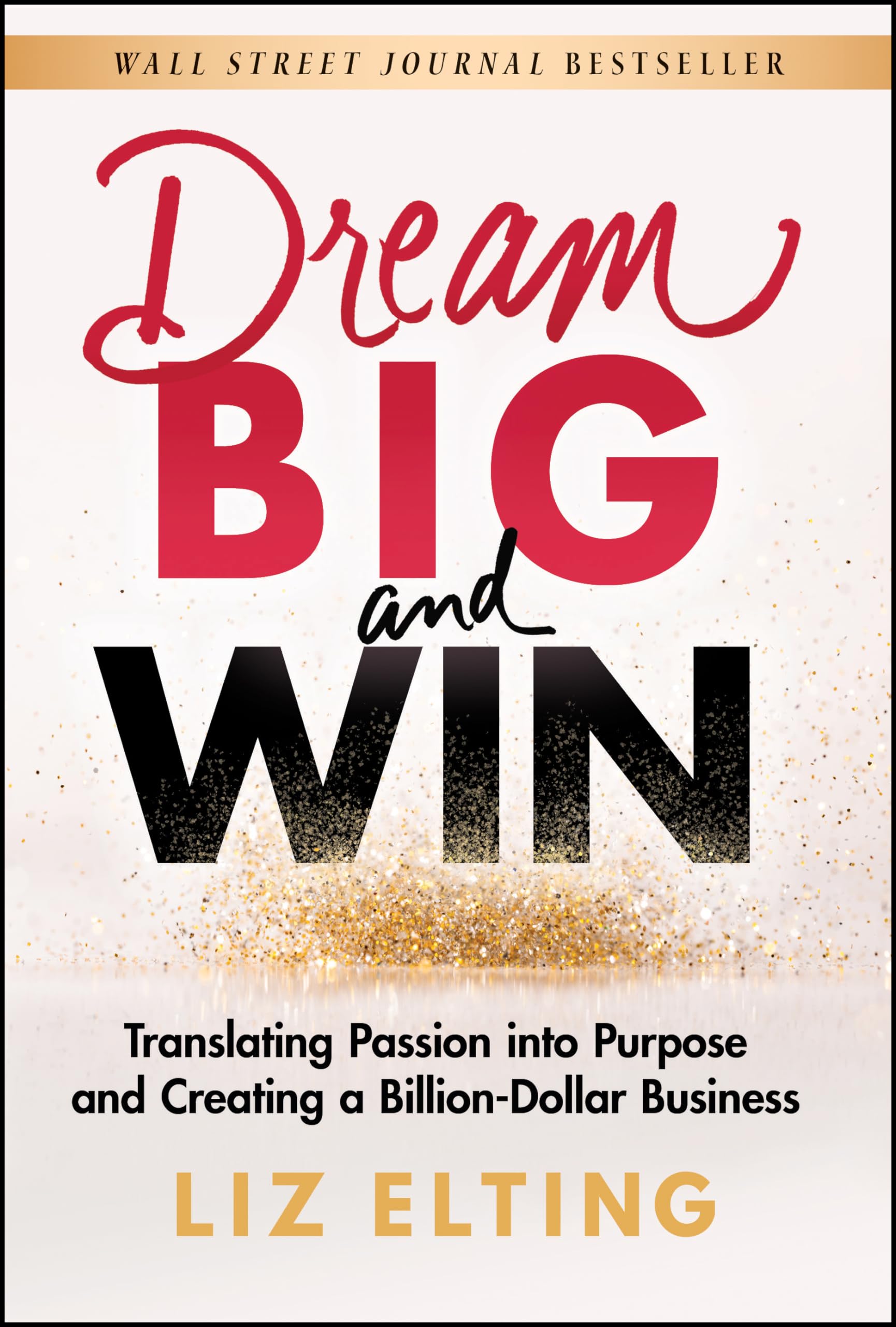 Dream Big and Win by Liz Elting HARDBACK 9781119904366