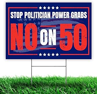 VOTANTA (18"x12") Stop Politician Power-Grabs No On 50 Yard Sign With Stake, California No Vote Protest Against Political Sign Outdoor Decorative Lawn