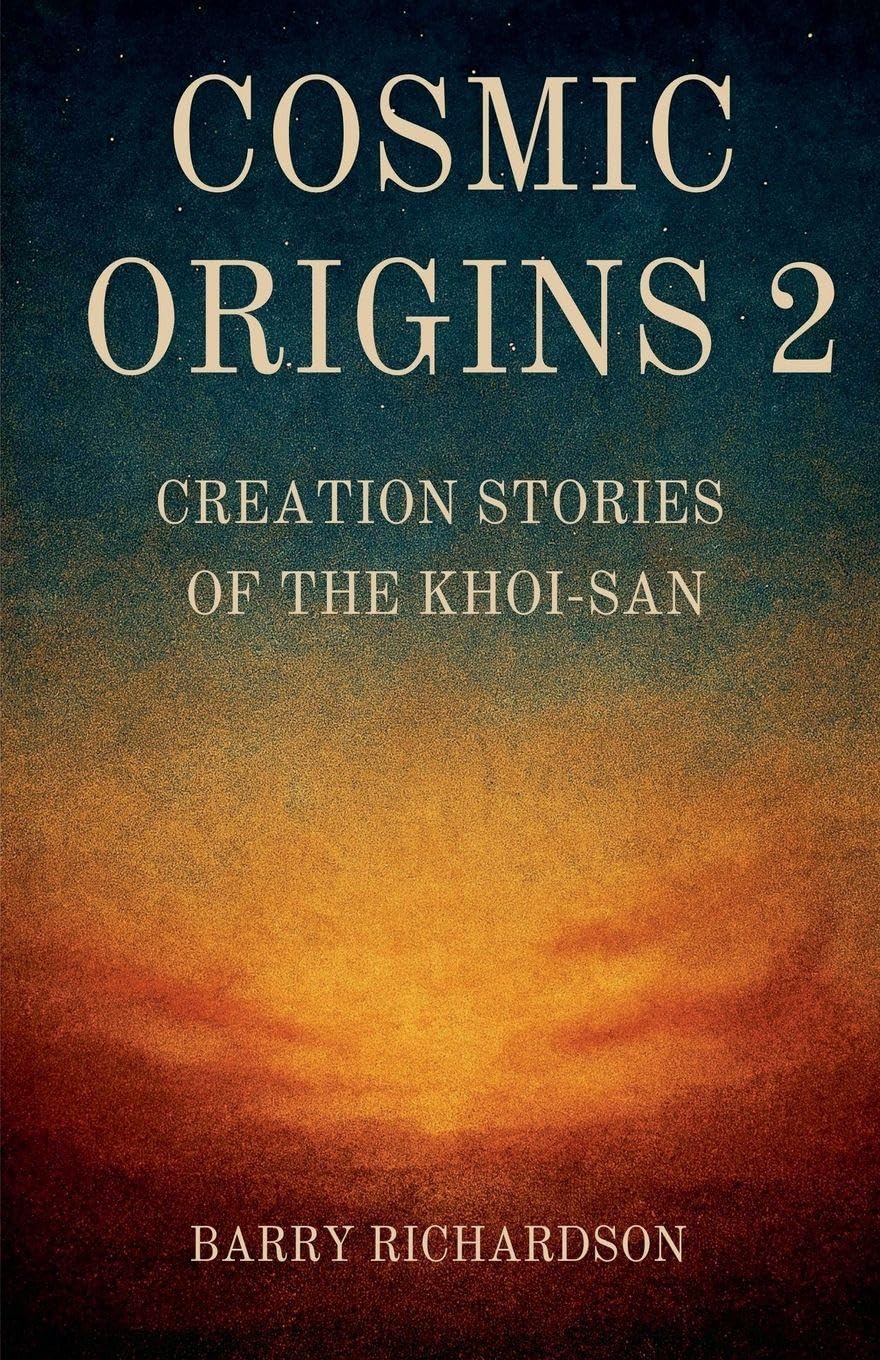 Cosmic Origins 2 (Khoi-San Mythological Legacy)