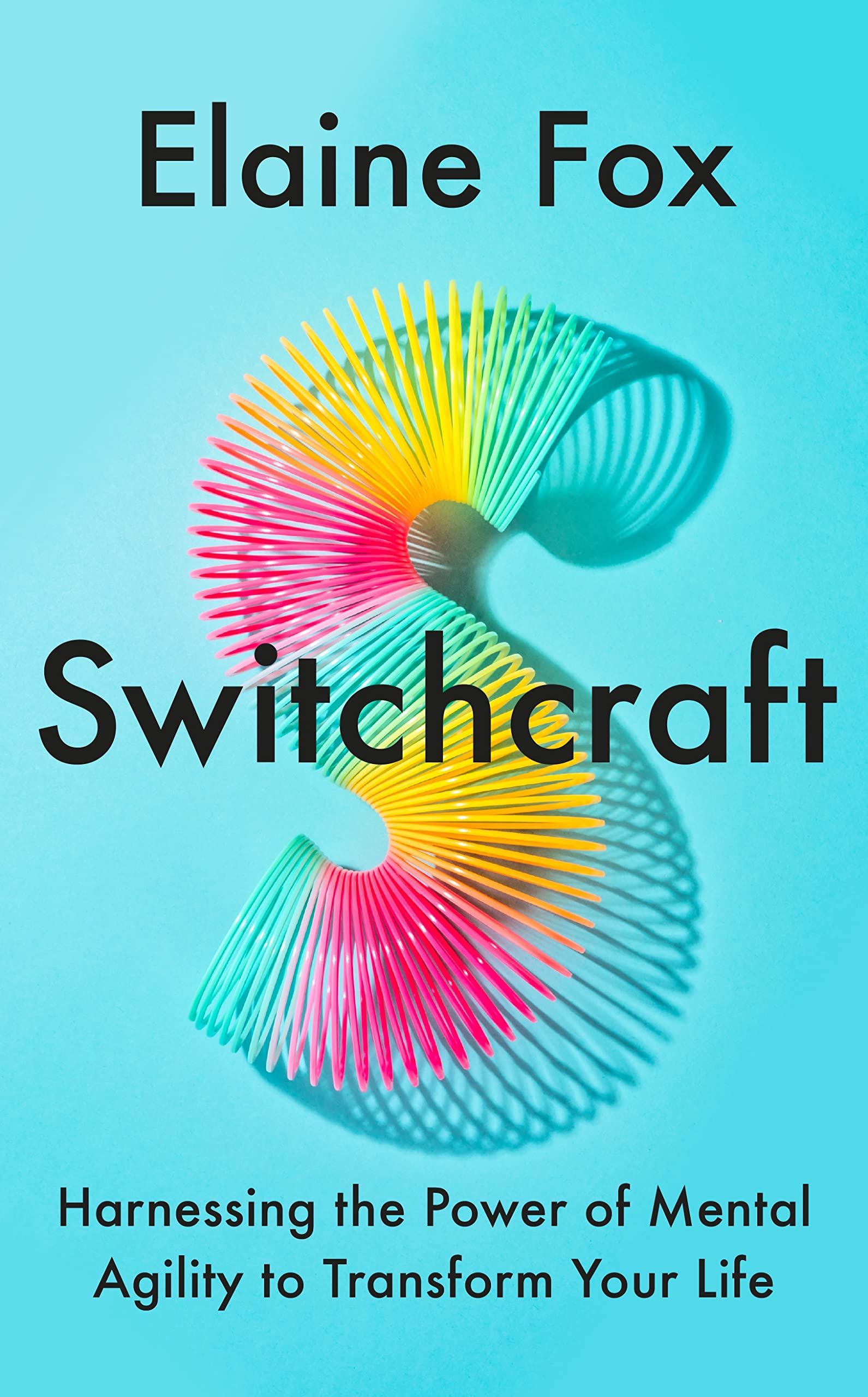 Switchcraft: How Agile Thinking Can Help You Adapt and  by Elaine Fox PAPERBACK