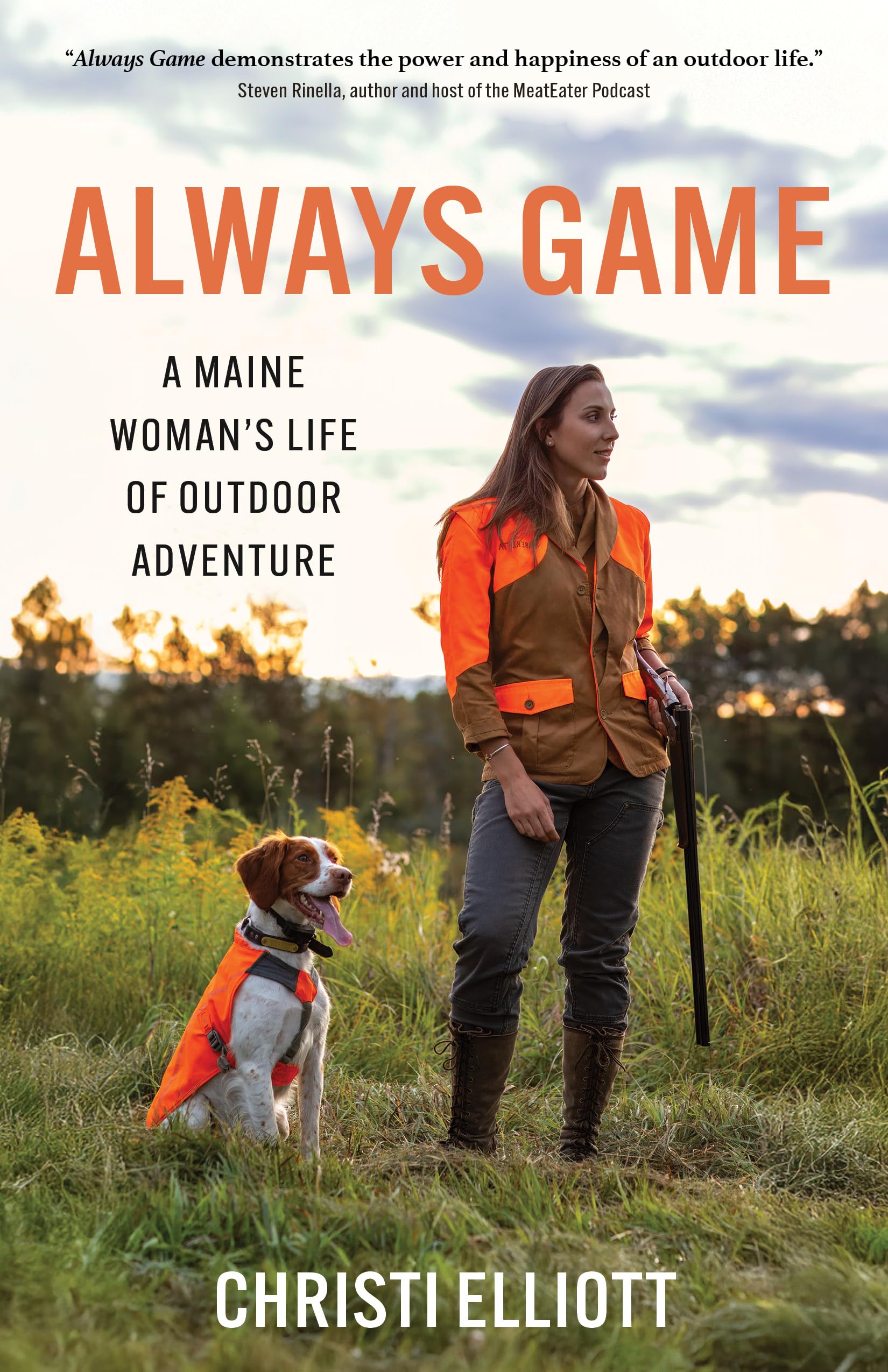 Always Game: A Maine Woman's Life of Outdoor Adventure