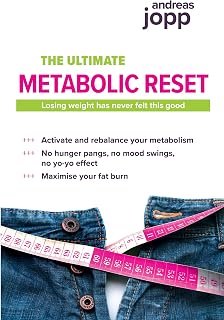 THE ULTIMATE METABOLIC RESET: Activate Your Metabolism for Easy Weight Loss and More Energy. Say Farewell to Hunger, Mood Swings, and the Yo-Yo-Cycle.