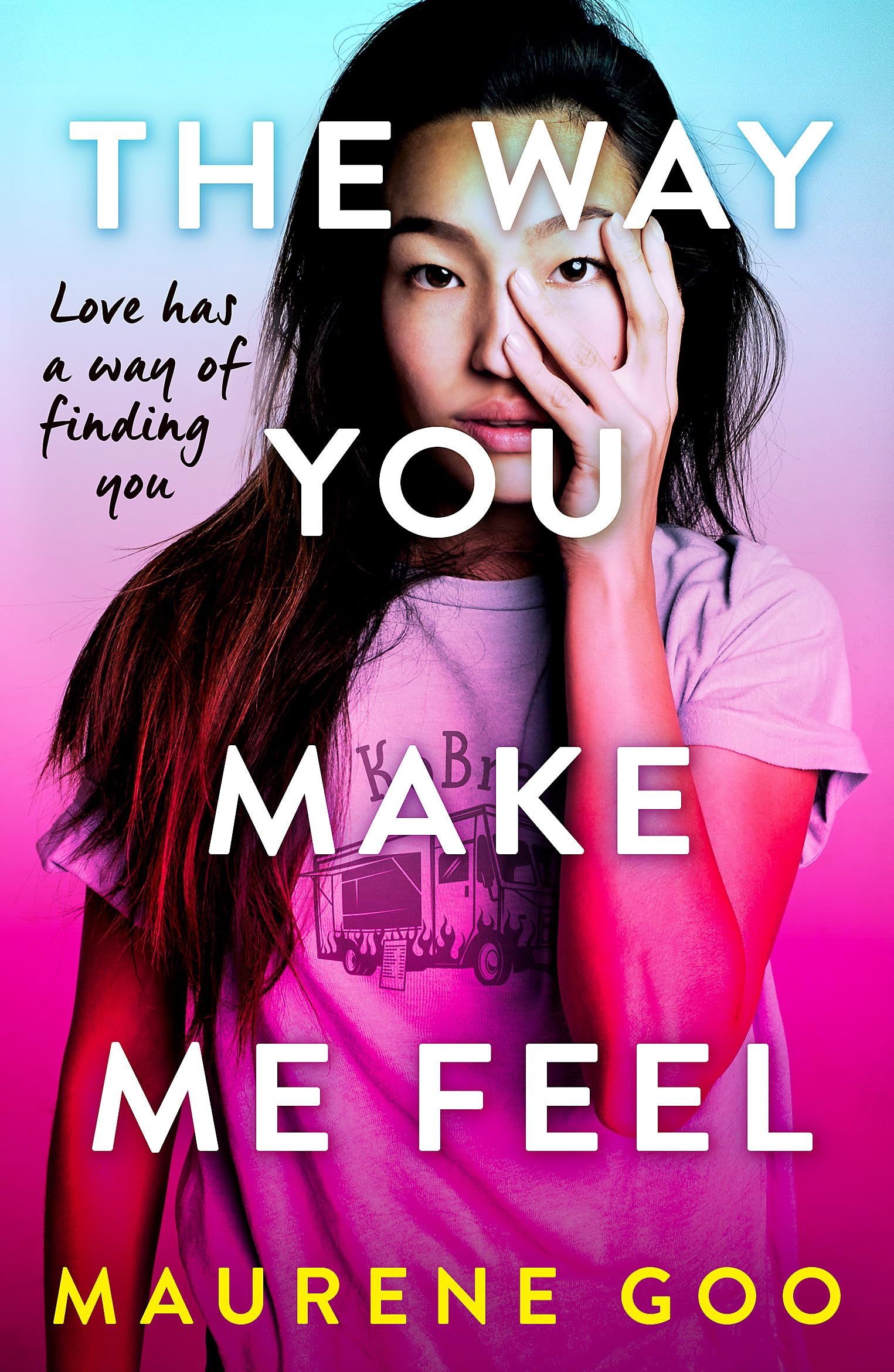 The Way You Make Me Feel by Maurene Goo PAPERBACK 9781444969764