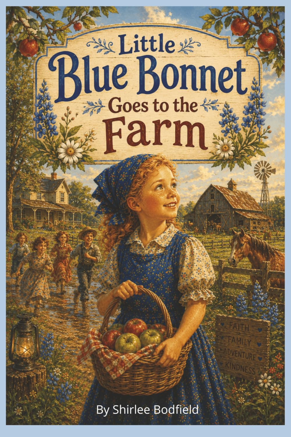 Little Blue Bonnet Goes to the Farm: When Courage Climbed the Ladder (The Adventures of Little Blue Bonnet)