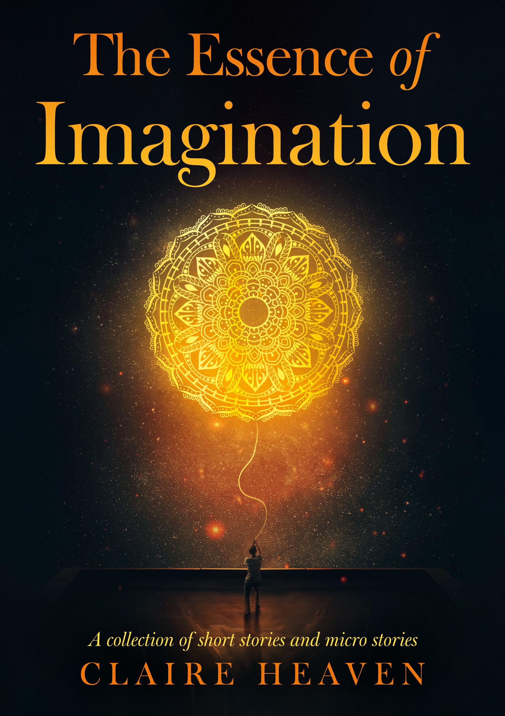 The Essence of Imagination by Claire Heaven PAPERBACK 9781836282730