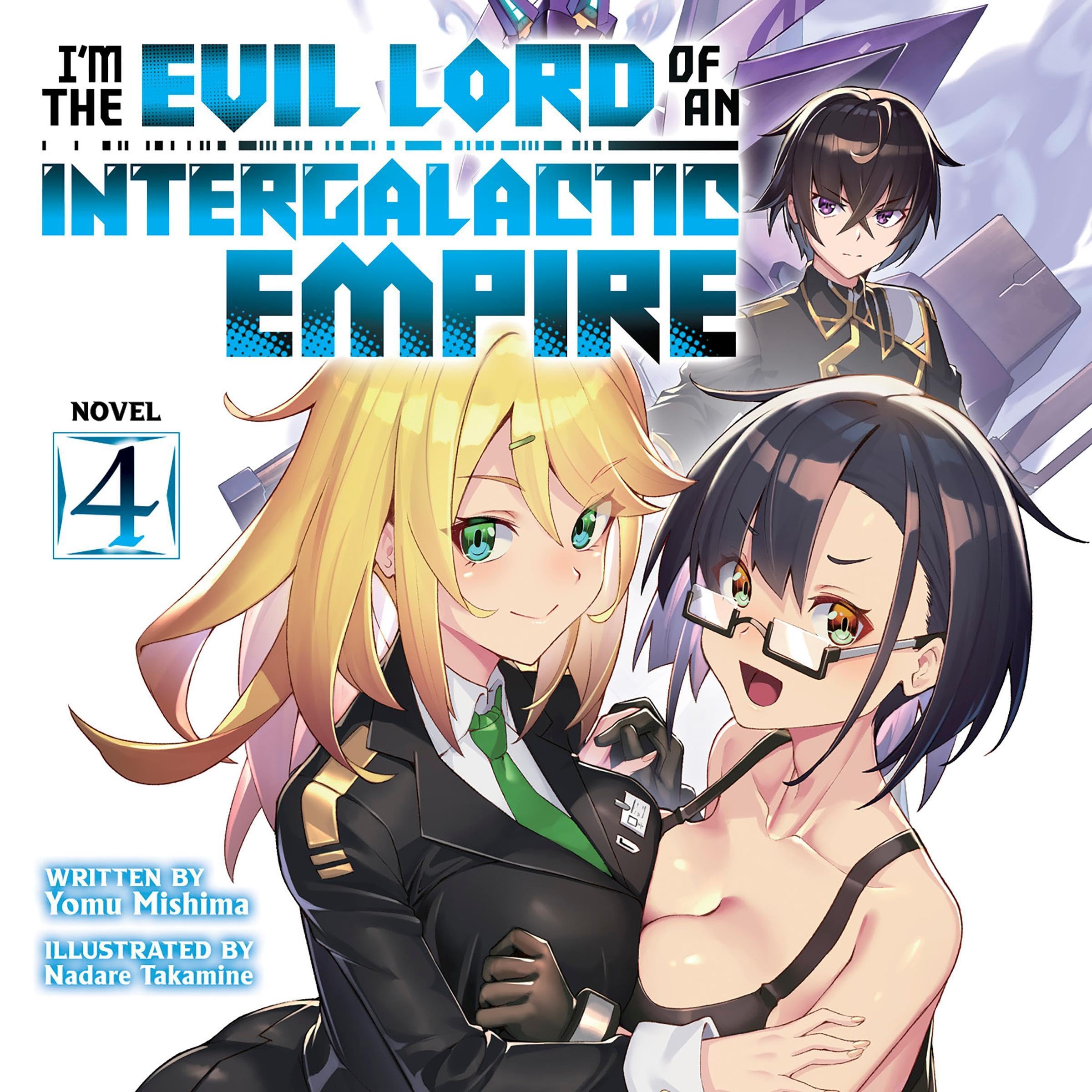 I'm the Evil Lord of an Intergalactic Empire!, Vol. 4