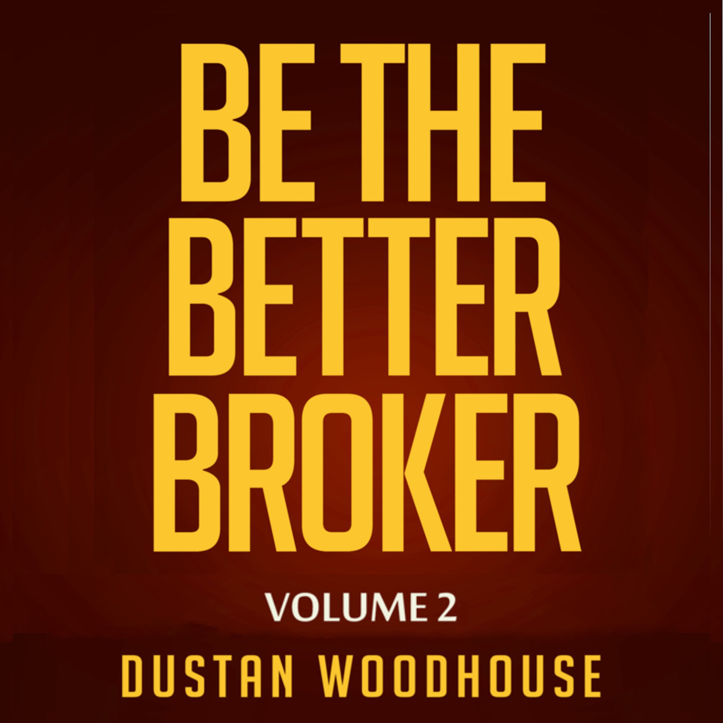 Cover art for Be the Better Broker, Volume 2