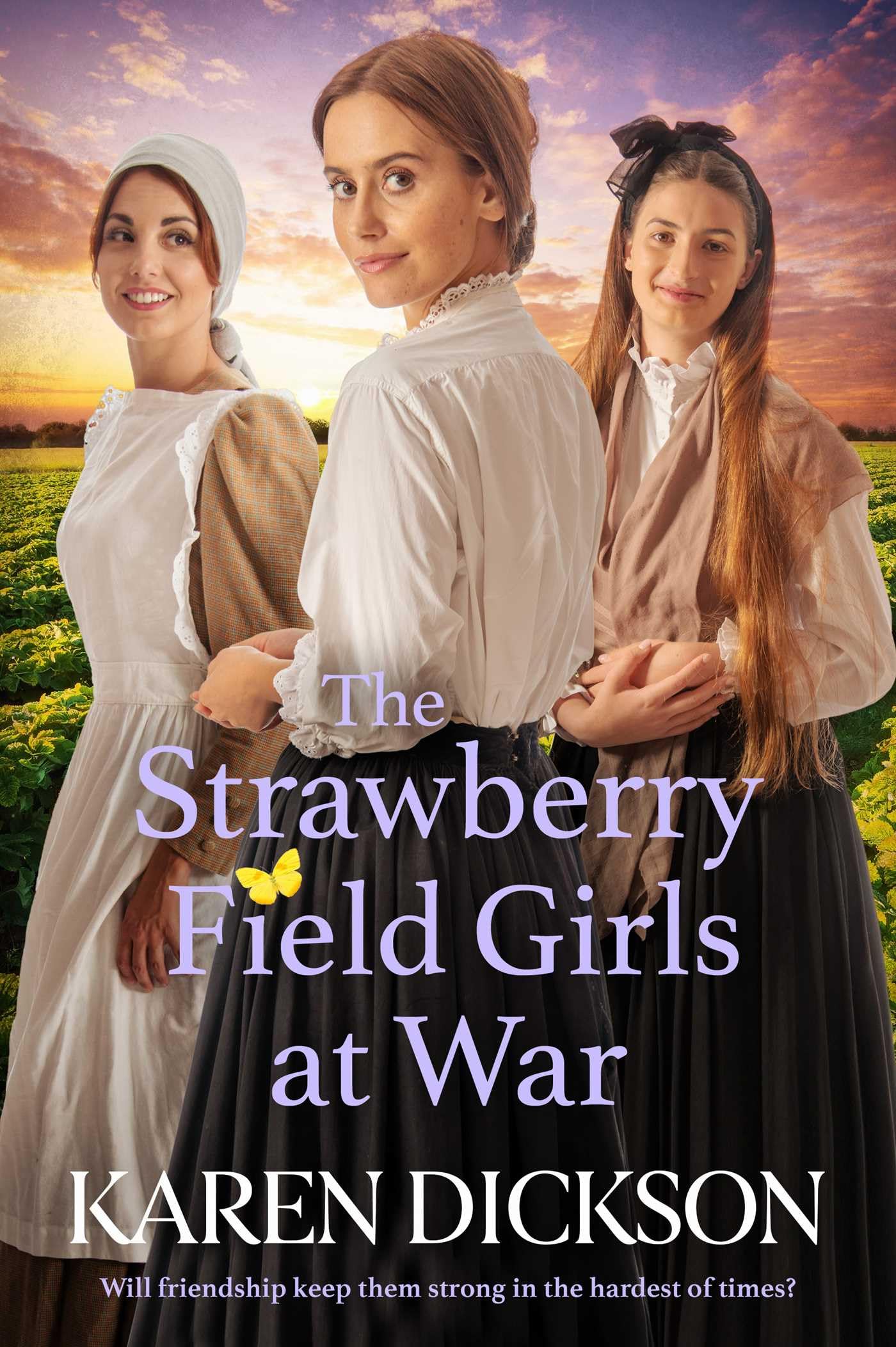 The Strawberry Field Girls at War by Karen Dickson (Hardback Book)