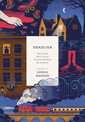 Deadlier: 100 of the Best Crime Stories Written by Women (Anthos)
