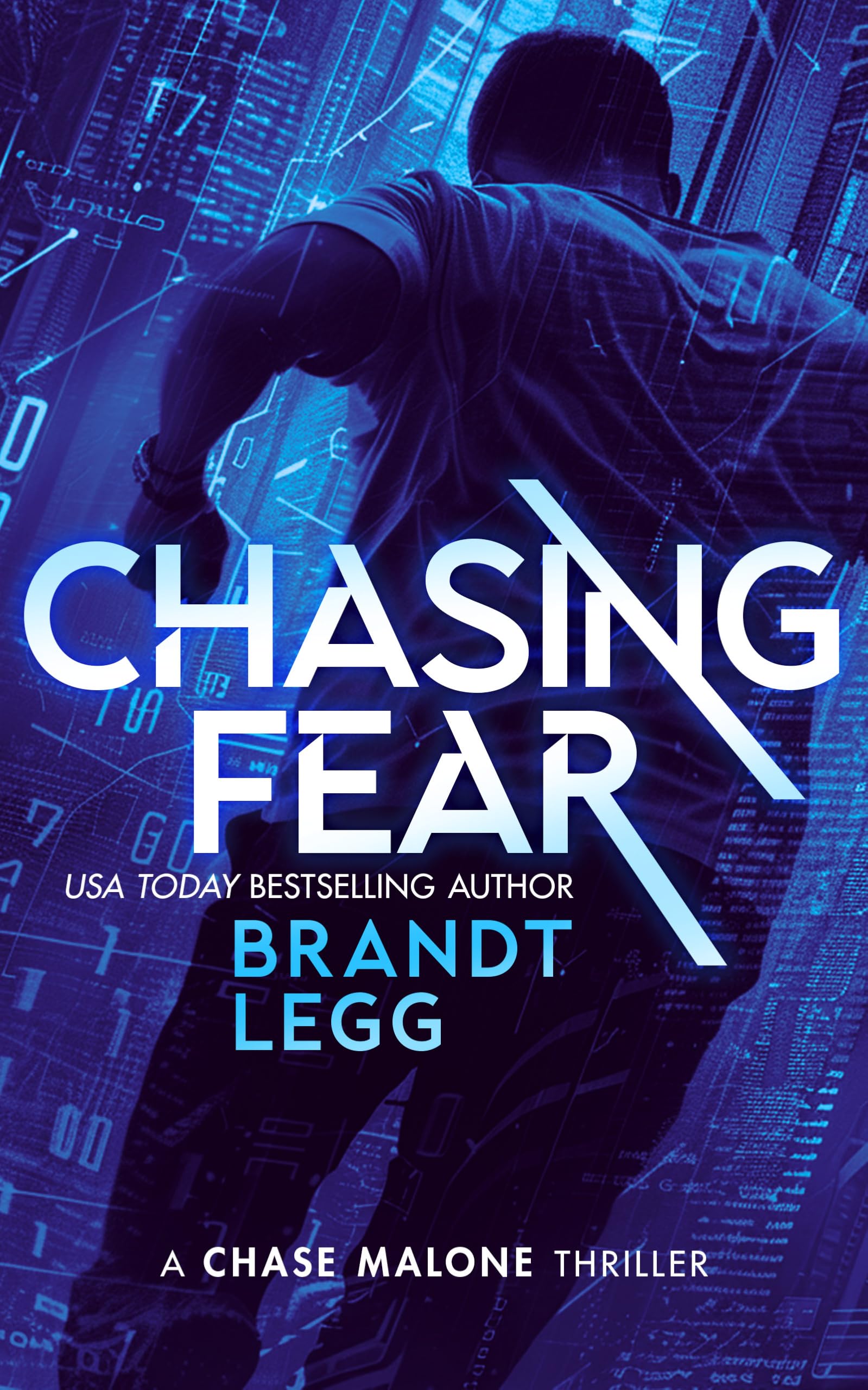 Chasing Fear: An Action Adventure Techno Thriller: 11 (Chase Malone Thriller)