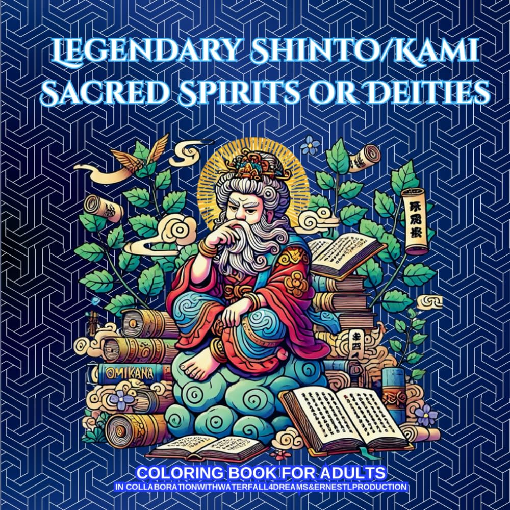 Legendary Shinto / Kami Sacred Spirits and/or Deities: COLORING BOOK FOR ADULTS