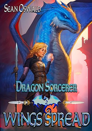 Dragon Sorcerer- Wings Spread A Litrpg Adventure